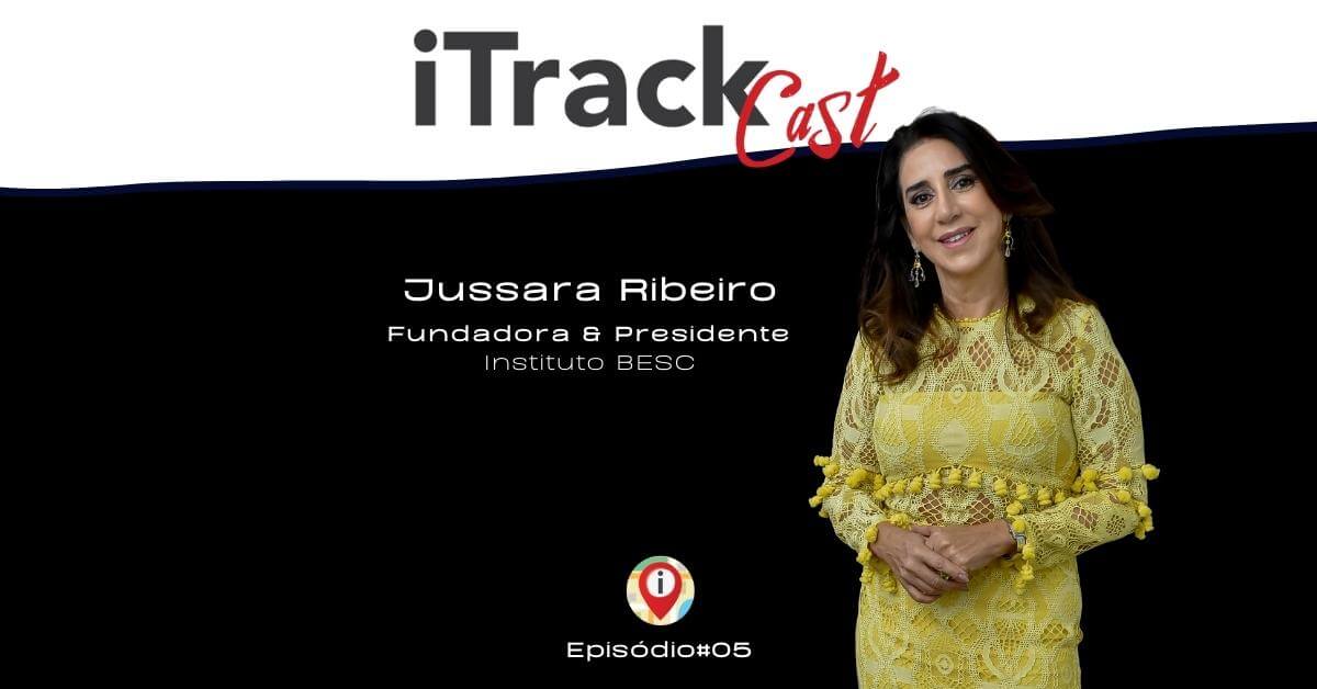 iTrack Cast #05: Jussara Ribeiro - BESC